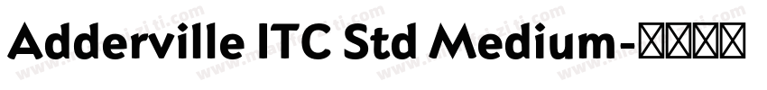 Adderville ITC Std Medium字体转换